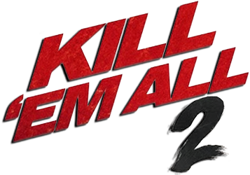 فيلم Kill Em All 2 2024 مترجم